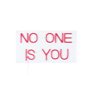 LED neon 'NO ONE IS YOU' L84xW2,5xH40