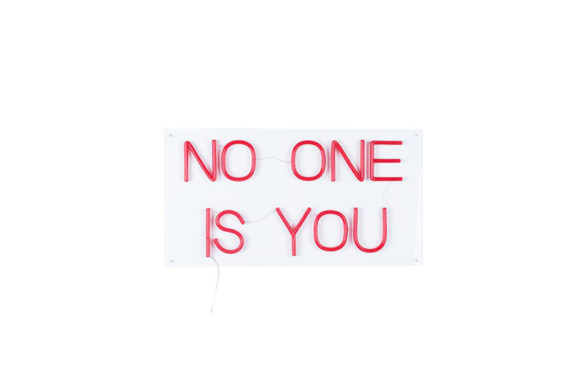 LED neon 'NO ONE IS YOU' L84xB2,5xH40
